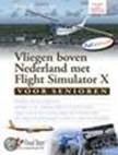 Beschrijving: Vliegen Boven Nederland Met Flight Simulator X Voor Senioren